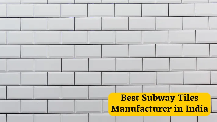 Best Subway Tiles Manufacturer in India
