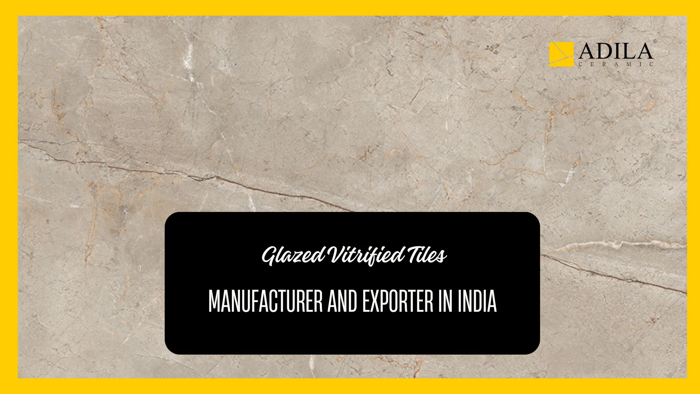 Glazed Vitrified Tiles Manufacturer and Exporter in India